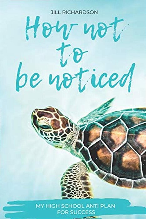 How Not To Be Noticed: My High School Anti-Plan For Success-..