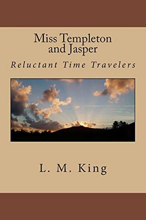 Miss Templeton And Jasper: Reluctant Time Travelers-..
