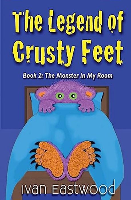 The Legend Of Crusty Feet: The Monster In My Room-..