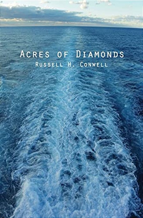 Acres Of Diamonds: & His Life And Achievement-..