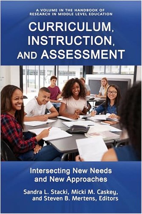 Curriculum, Instruction, And Assessment: Intersecting New Needs And New Approaches-..