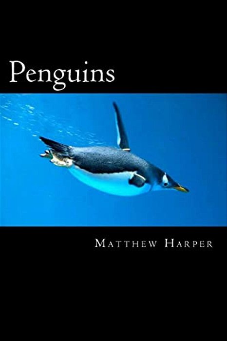 Penguins: A Fascinating Book Containing Penguin Facts, Trivia, Images & Memory Recall Quiz: Suitable For Adults & Children-..