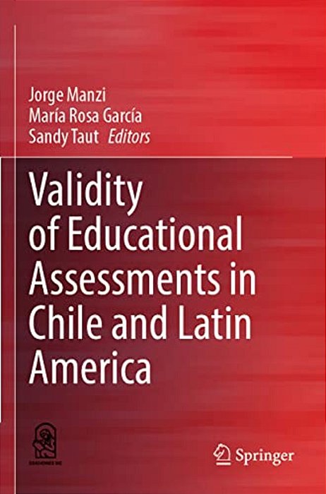 Validity Of Educational Assessments In Chile And Latin America-..