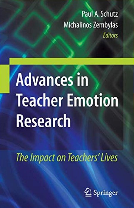 Advances In Teacher Emotion Research: The Impact On Teachers' Lives-..