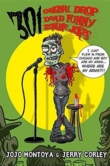 301 Original Drop Dead Funny Zombie Jokes: Funny Zombie Jokes For All Ages-..