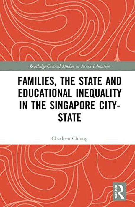 Families, The State And Educational Inequality In The Singapore City-State-..