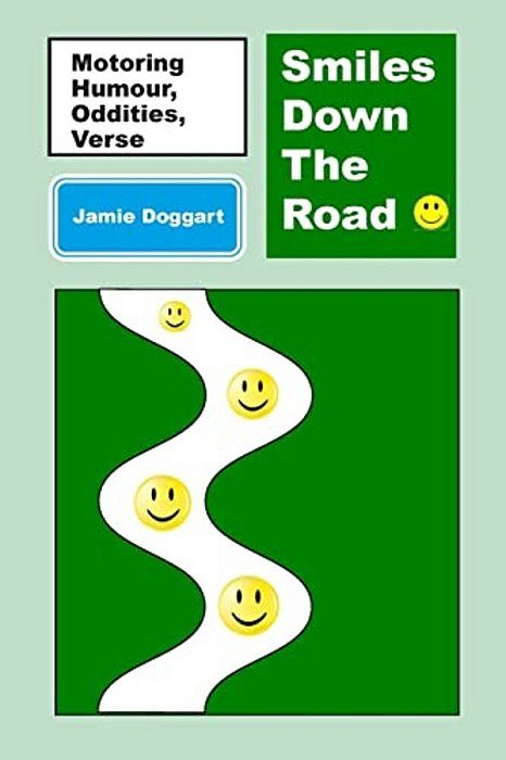 Smiles Down The Road: Motoring Humour, Snippets, Verse And Oddities-..