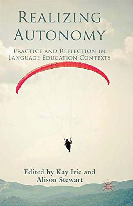 Realizing Autonomy: Practice And Reflection In Language Education Contexts-..
