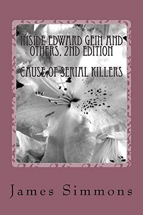 Inside Edward Gein And Others, 2ND Edition: With Psychological Studies-..