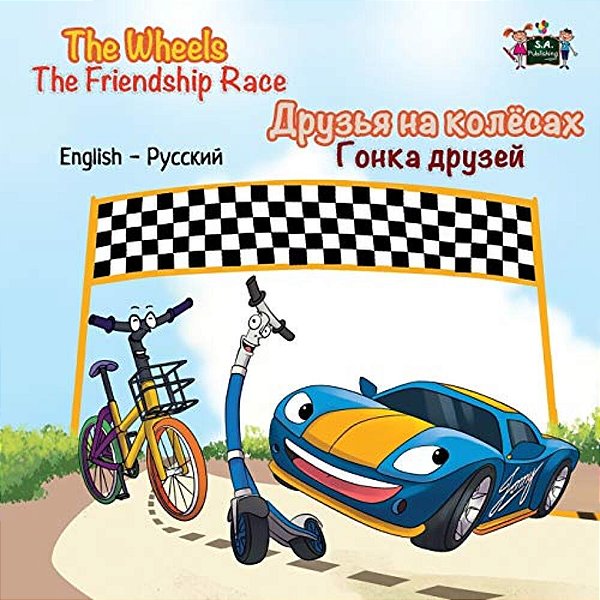 The Wheels -The Friendship Race: English Russian Bilingual Edition-..