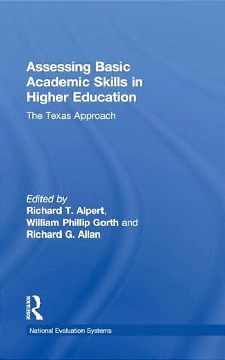 Assessing Basic Academic Skills In Higher Education: The Texas Approach-..