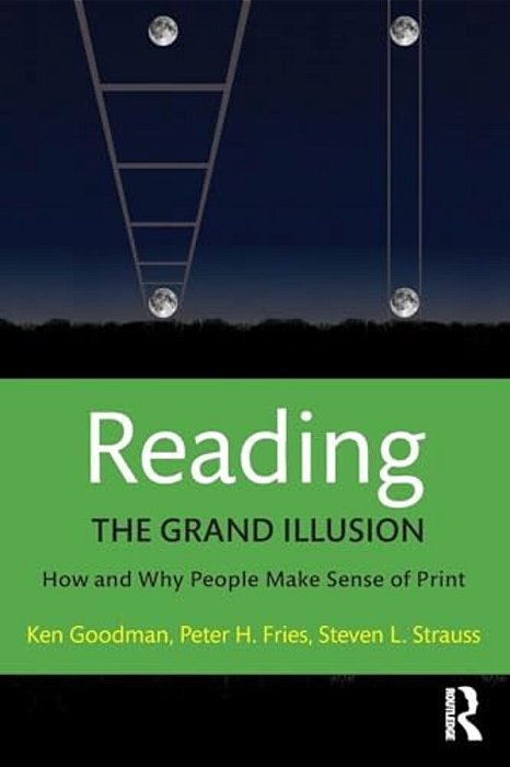 Reading- The Grand Illusion: How And Why People Make Sense Of Print-..