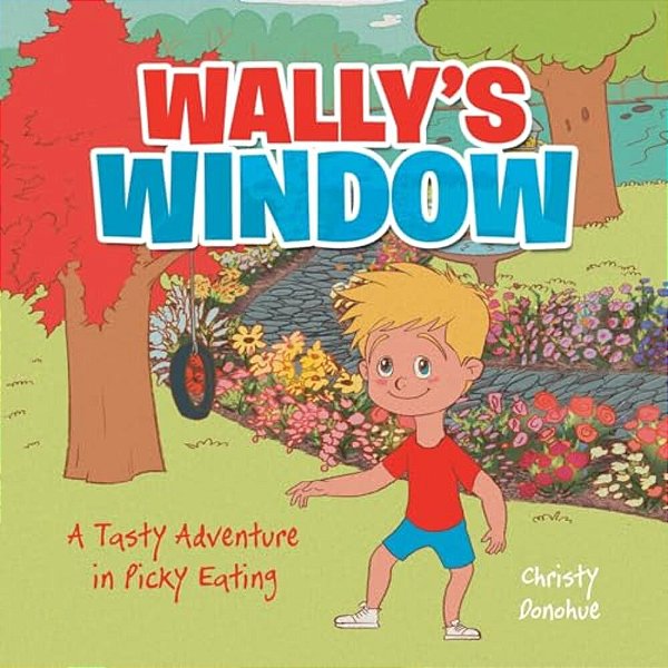 Wally's Window: A Tasty Adventure In Picky Eating-..