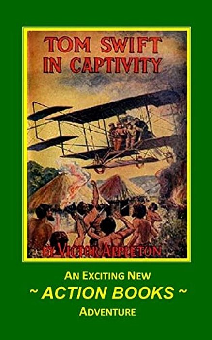 Tom Swift 13 - Tom Swift In Captivity: Or A Daring Escape By Airship-..