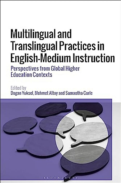 Multilingual And Translingual Practices In English-Medium Instruction: Perspectives From Global Higher Education Contexts-..