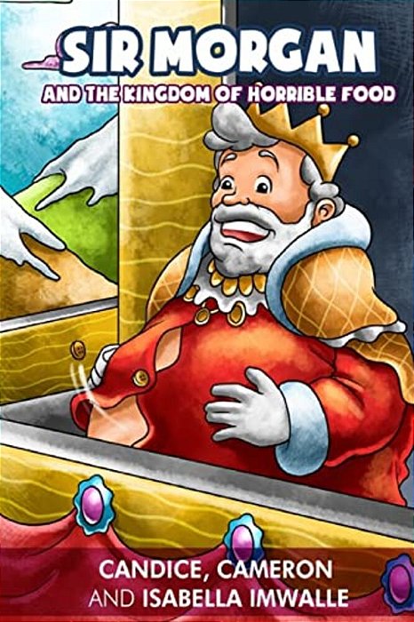 Sir Morgan And The Kingdom Of Horrible Food-..