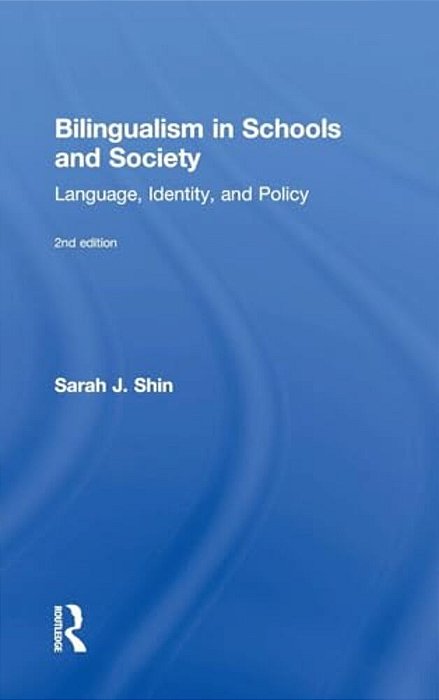 Bilingualism In Schools And Society: Language, Identity, And Policy, Second Edition-..