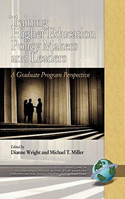 Training Higher Education Policy Makers And Leaders: A Graduate Program Perspective (Hc)-..