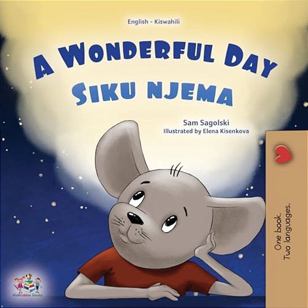 A Wonderful Day (English Swahili Bilingual Children's Book)-..