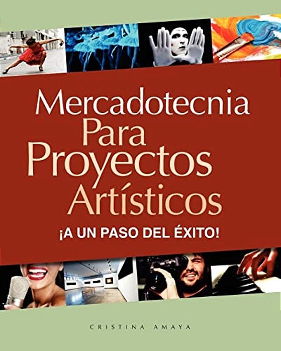 Mercadotecnia Para Proyectos Artísticos. ¡A Un Paso Del Éxito!-..