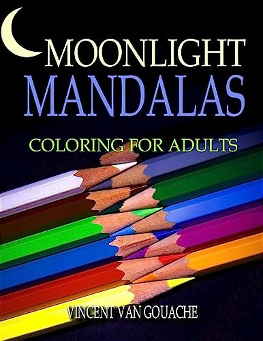 Moonlight Mandalas: Coloring For Adults-..