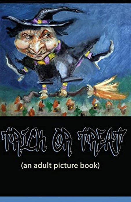 Trick Or Treat: A Picture Book For Adults-..
