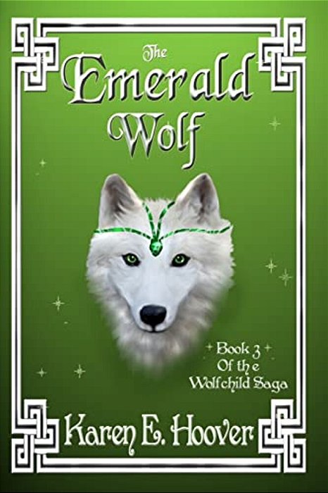 The Emerald Wolf: The Wolfchild Saga-..