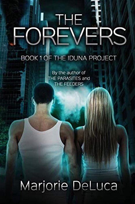 The Forevers: Book 1: The Iduna Project-..