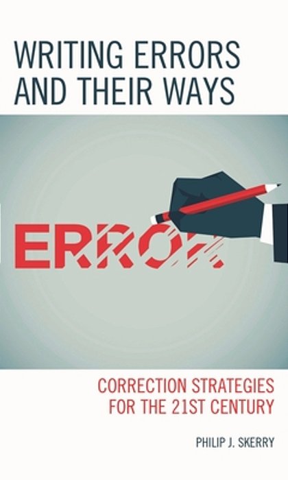 Writing Errors And Their Ways: Correction Strategies For The 21St Century-..