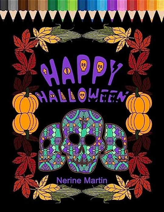Happy Halloween: Family Coloring Book For Fun And Stress Relief-..