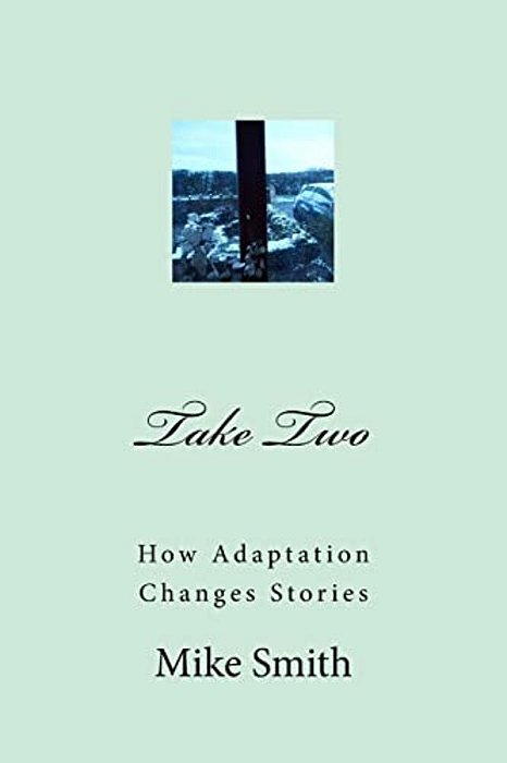 Take Two: How Adaptation Changes Stories-..