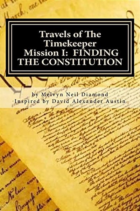 Travels Of The Timekeeper - Mission: I: Finding The Constitution-..