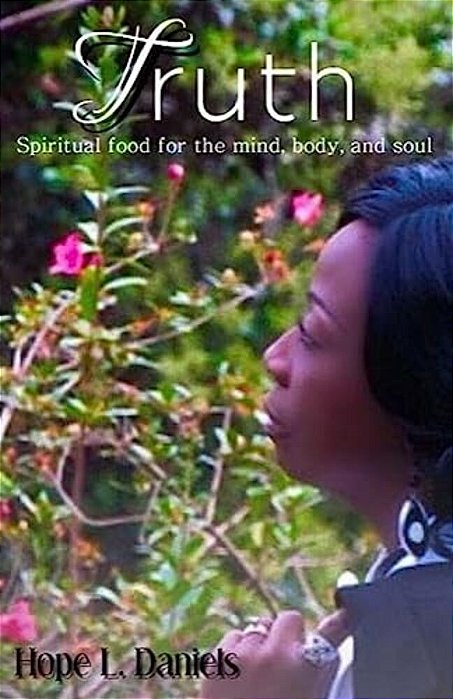Truth: Spiritual Food For The Mind Body And Soul-..