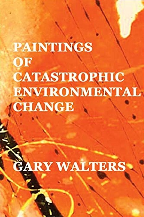 Paintings Of Catastrophic Environmental Change-..