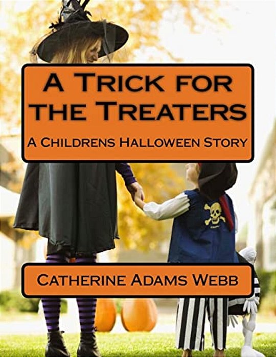 A Trick For The Treaters: A Childrens Halloween Story-..