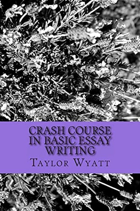 Crash Course In Basic Essay Writing-..