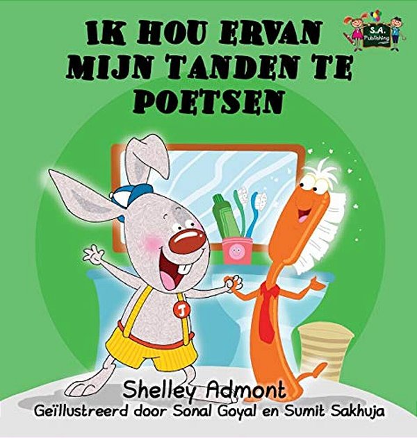 Ik Hou Ervan Mijn Tanden Te Poetsen: I Love To Brush My Teeth (Dutch Edition)-..