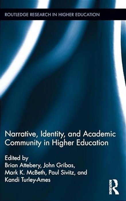 Narrative, Identity, And Academic Community In Higher Education-..