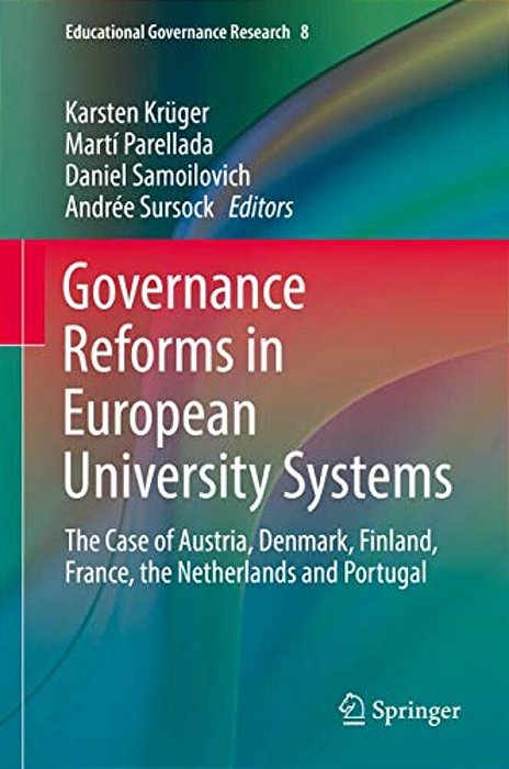 Governance Reforms In European University Systems: The Case Of Austria, Denmark, Finland, France, The Netherlands And Portugal-..
