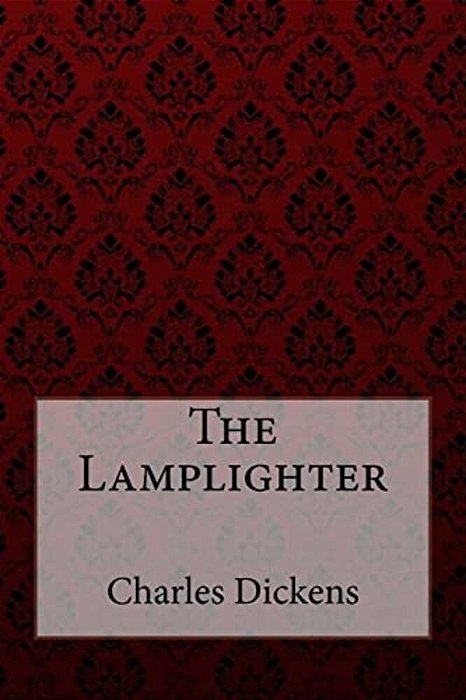 The Lamplighter Charles Dickens-..