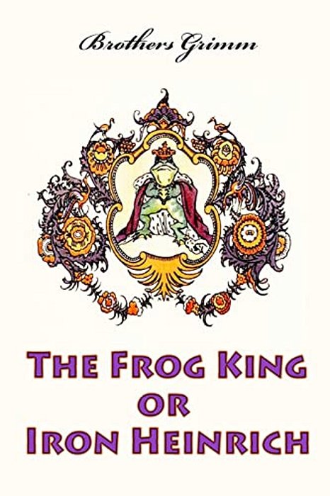The Frog King Or Iron Heinrich-..