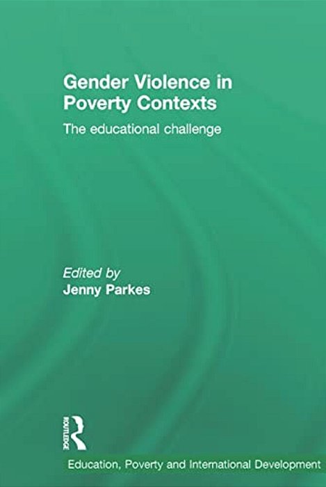 Gender Violence In Poverty Contexts: The Educational Challenge-..