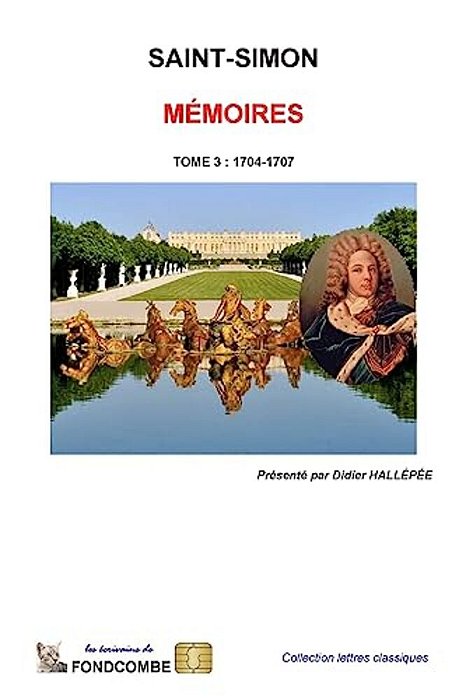 Mémoires Du Duc De Saint-Simon: Tome 3: 1704-1707-..
