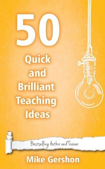 50 Quick And Brilliant Teaching Ideas-..