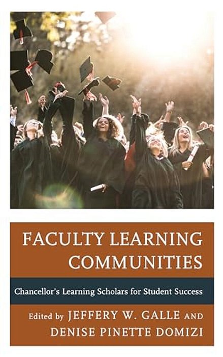 Faculty Learning Communities: Chancellor's Learning Scholars For Student Success-..