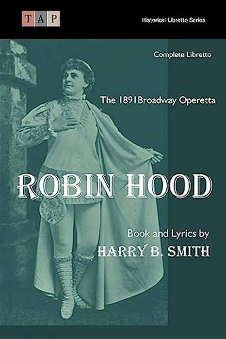 Robin Hood: The 1891 Broadway Operetta-..