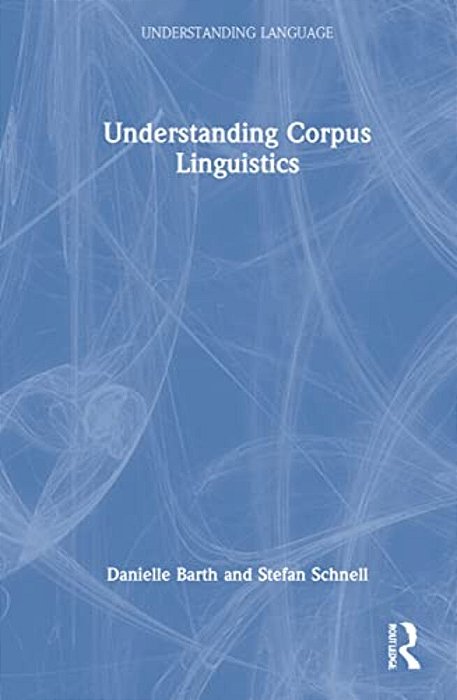 Understanding Corpus Linguistics-..