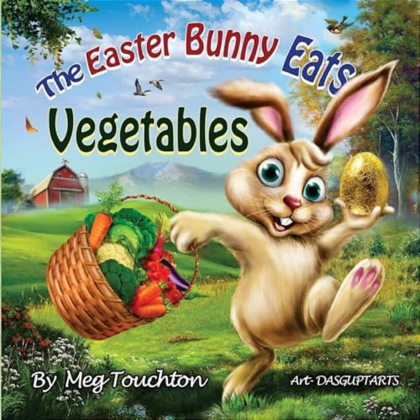 The Easter Bunny Eats Vegetables-..