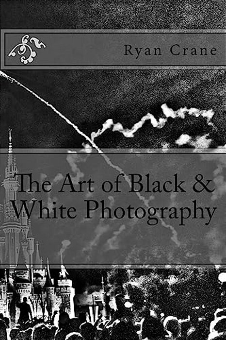 The Art Of Black & White Photography-..
