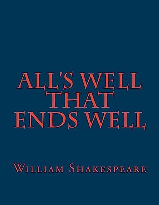 All's Well That Ends Well-..
